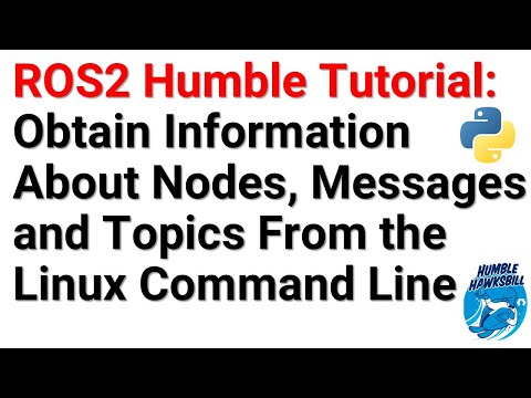 ROS2 Tutorial: Obtain Information About Nodes, Messages, Topics form the Linux Command Line