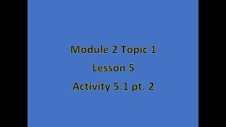 Module 2 Topic 1 Lesson 5.1.2