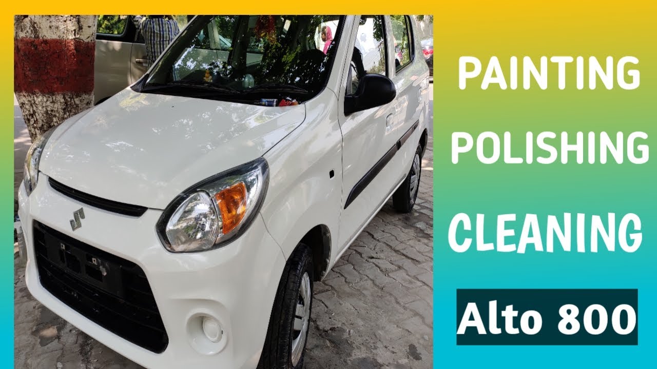 Maruti suzuki Alto 800 painting wax polishing lucknow YouTube