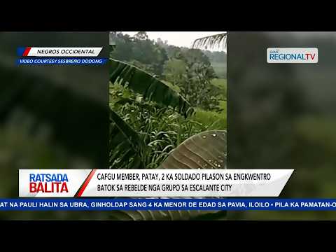 CAFGU member, patay, 2 ka soldado pilason sa engkwentro sa Escalante City | Ratsada Balita