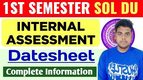 DU SOL 1st Semester Internal Assessment 2025 | SOL Internal Assessment Datesheet 2025 | SOL 1st Exam
