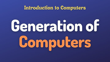 Generation of Computers | Part-2 | Introduction to Computers | Chapter 1 | 11th Computer Science