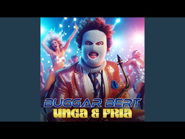 Buggar Bert - Unga & Fria