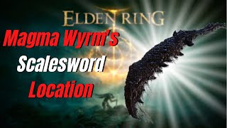 Magma Wyrm's Scalesword Location | Elden Ring Guide