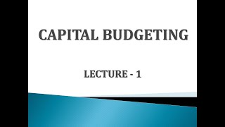 Capital Budgeting (Introduction) Lec-1 || Financial Management for B.Com/M.Com/CA/CS/CWA
