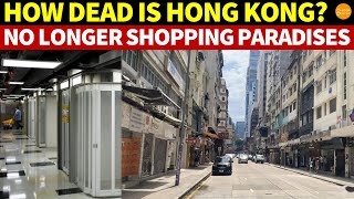 How "Dead" is Hong Kong? Malls Deserted, No Longer Shopping Paradises
