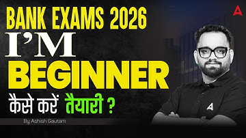 Bank Exam 2026 Preparation for Beginners | Beginner Bank Exam Strategy by Ashish Gautam