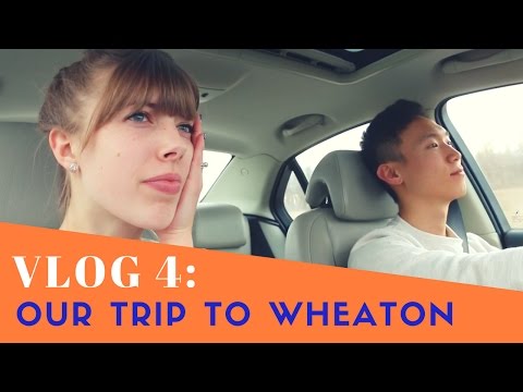 VLOG 4: Our Trip to Wheaton!