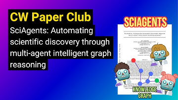[CW Paper-Club] SciAgents: Automating scientific discovery through multi-agent graph reasoning