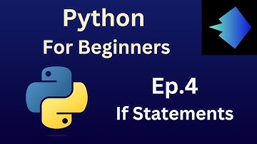 Python for Beginners | Episode 4 | If Statements