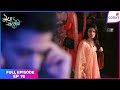 Megha Barsenge | Full Episode Ep. 76 | Megha follows Manoj | Colors TV