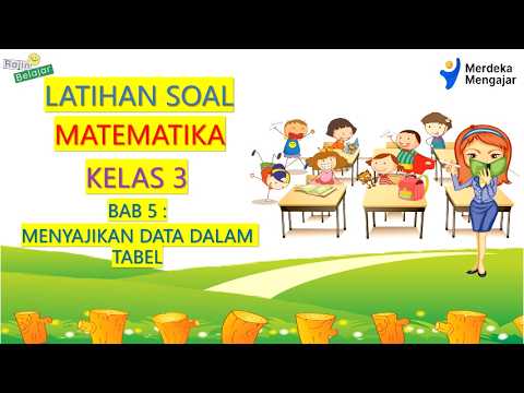 Latihan Soal Matematika Kelas 3 Bab 5 : Penyajian Data dalam Tabel ...