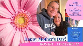 Mother's Day Rosary Live Stream for your prayers