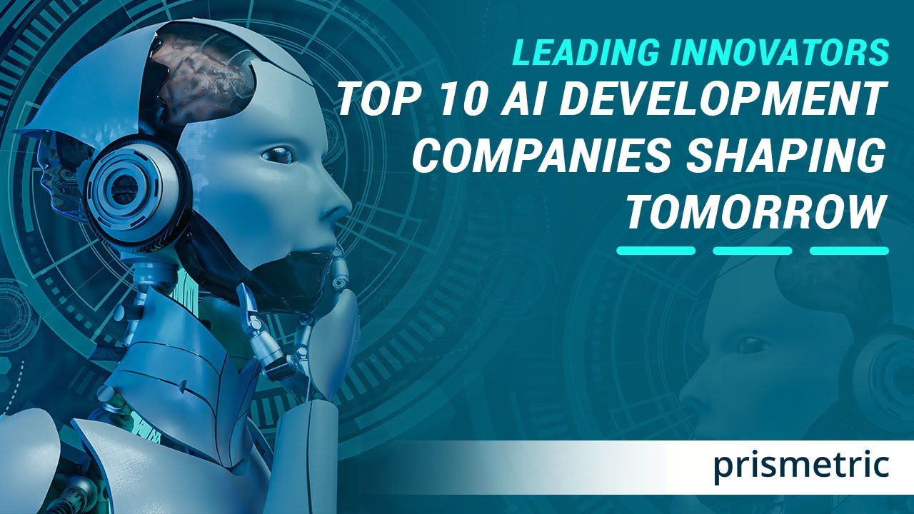 Top 10 AI Development Companies Shaping Tomorrow - YouTube