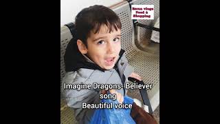 Imagine Dragons- Believer song beautiful voice | 4year old sings Believer