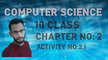 | Computer Science 10 Class| ||Chapter No.2||Activity No.2.1||#muhmadrizwancomputerscience (2022)