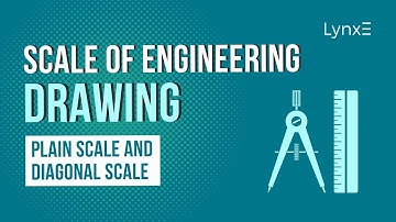 Understanding Engineering Drawing Scales: Plain Scale and Diagonal Scale Explained | LynxE Learning