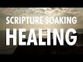 Healing Scriptures with soaking music, Christian Meditation, Relaxing Music (POWERFUL!)