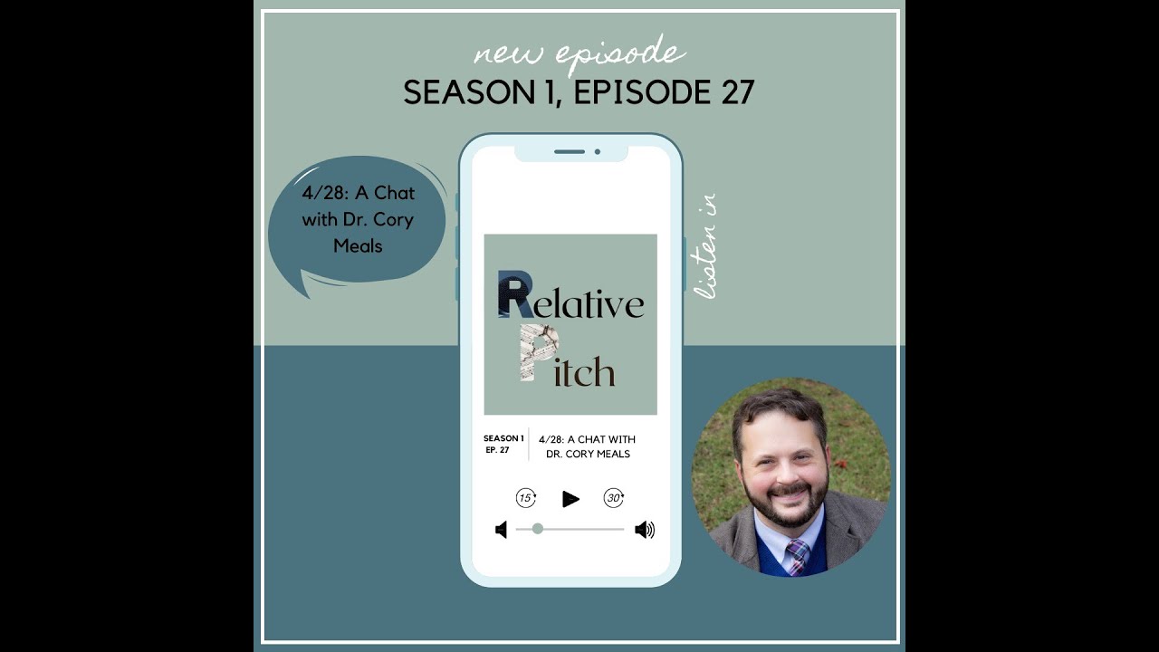 Relative Pitch S01E27: A Chat with Dr. Cory Meals