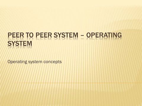 Peer - Peer Computing System | Distributed System | Operating System Concepts