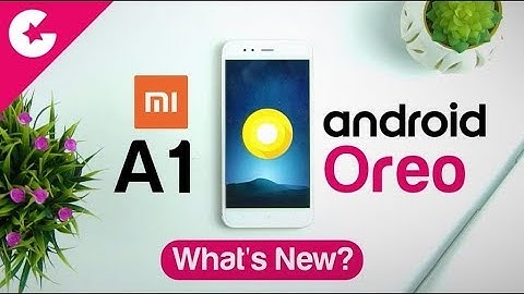 Mi A1 Best OREO Features.
