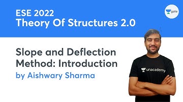 L 28 | Slope and Deflection Method: Introduction | Theory Of Structures 2.0 #ESE by Aishwary Sir