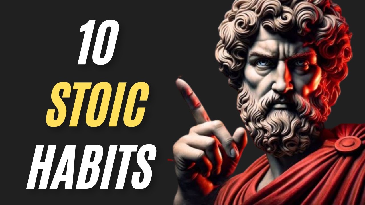 10 Stoic Habits That Will Change Your Life Forever - YouTube