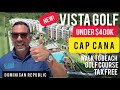 Vista Golf in Cap Cana | Under $380k 2 bed Tax Free condo on Jack Nicklaus Golf Course