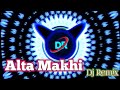 Alta makhi dj song dj dance remix dj deepak mix trending dj song by dj deepak