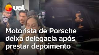 Motorista de Porsche deixa delegacia de BMW após prestar depoimento em SP; veja vídeo