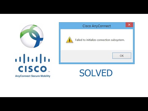 Cisco, AnyConnect, SOLVED, Failed to initialize connection subsystem