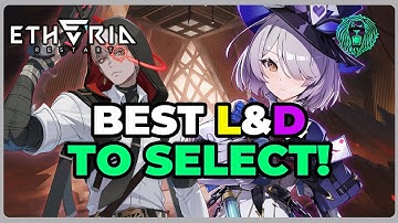 [Etheria: Restart] WHO TO PICK WITH LD SELECTOR!! | NEW PLAYER GUIDE!