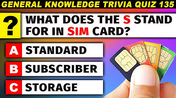 Ultimate General Knowledge Trivia Quiz 135 | 50 Questions | What does SIM Card Stand For?