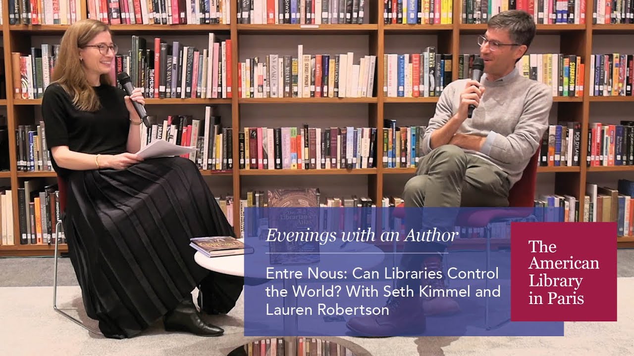 Entre Nous: Can Libraries Control the World? With Seth Kimmel and Lauren Robertson