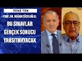 Prof. Dr. Doğan Cüceloğlu: Bu sınavlar gerçek sonucu yansıtmayacak...