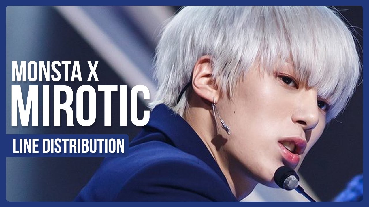 Monsta X - Mirotic Line Distribution (Color Coded) Idol Cover Project ...