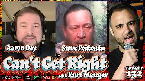 Kurt Metzger's "Cant Get Right" Podcast | AARON DA...