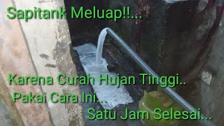 Solusi Resapan/Sapitank Meluap, Saat Curah Hujan Tinggi