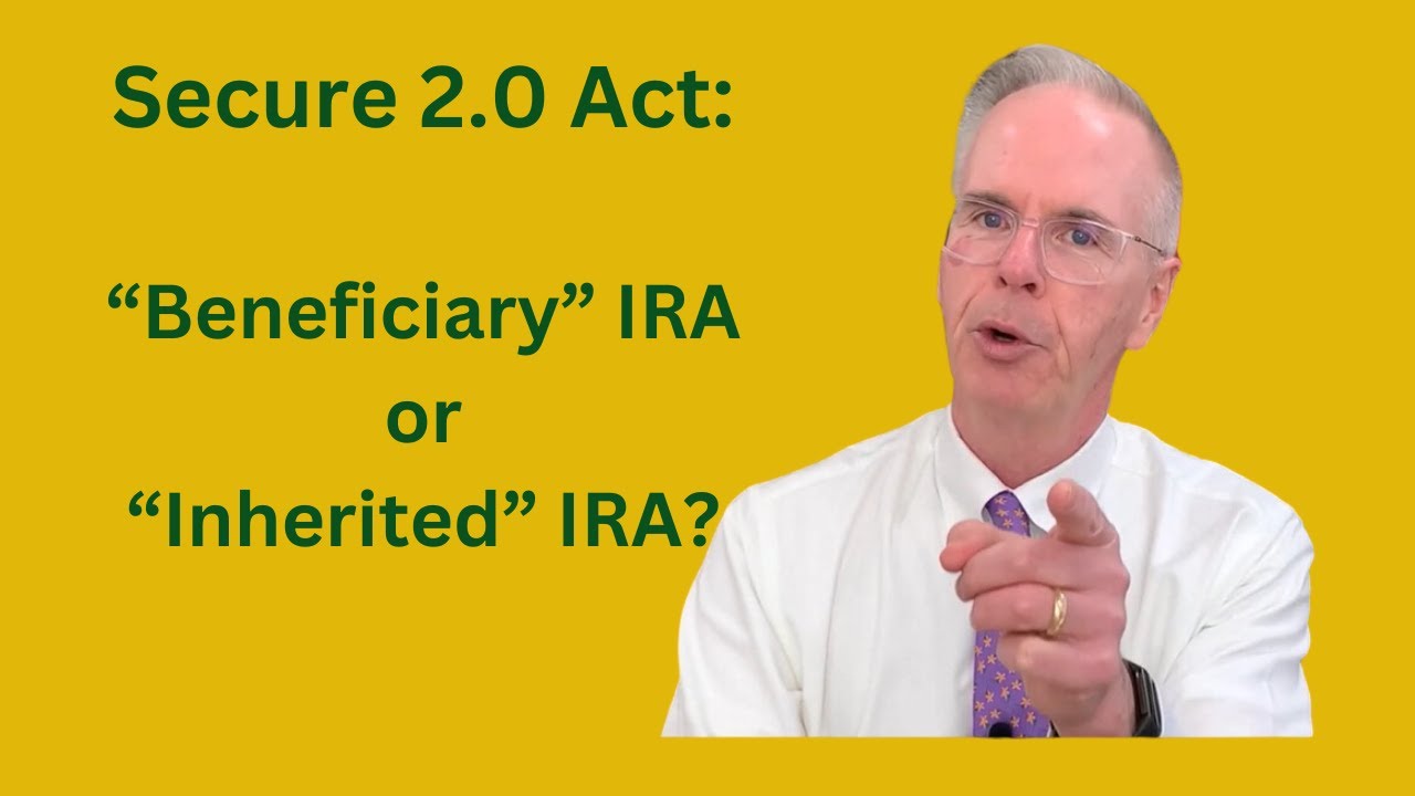 Secure 2.0, Beneficiary IRA for Inherited IRA