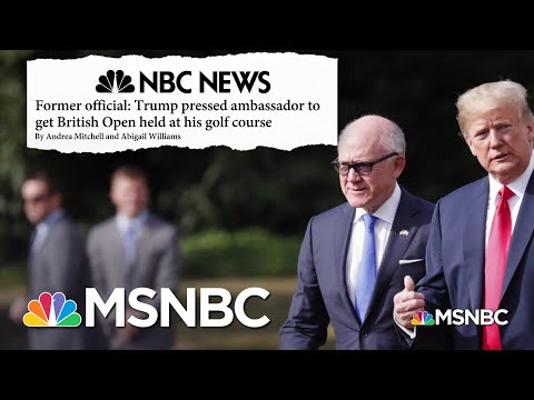 Former State Dept Official Says Trump Pressed Ambassador To Get British Open Held At His Resort