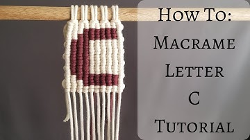 Macrame A to Z Series: Letter C Using Vertical Double Half Hitch Knots!