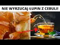 Herbata z upin cebuli  na co pomaga nigdy nie wyrzucaj upin z cebuli