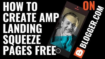 How To Create AMP Responsive Landing Pages on Blogger FREE