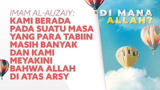 40B. Imam Al-Auzaiy: Para Tabiin Masih Banyak pada Masa Kami dan Meyakini bahwa Allah di Atas Arsy