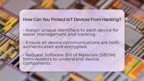 How Can You Protect IoT Devices From Hacking? - Talking Tech Trends