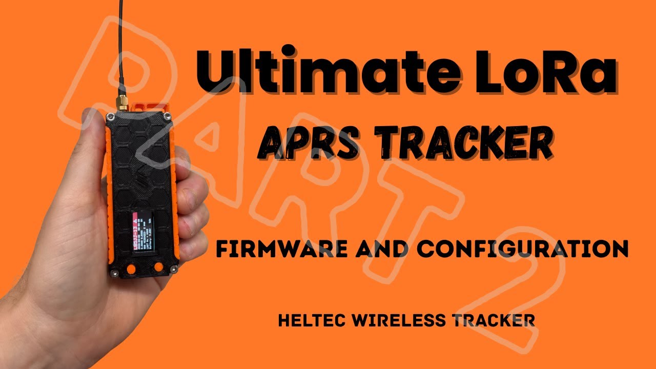 Ultimate LoRa APRS Tracker - Heltec Wireless Tracker - Part 2 - YouTube