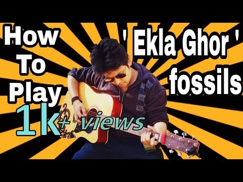 Ekla Ghor.. How to play properly | Guitar tutorial | Fossils song - YouTube