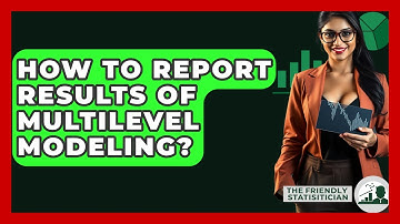 How To Report Results Of Multilevel Modeling? - The Friendly Statistician