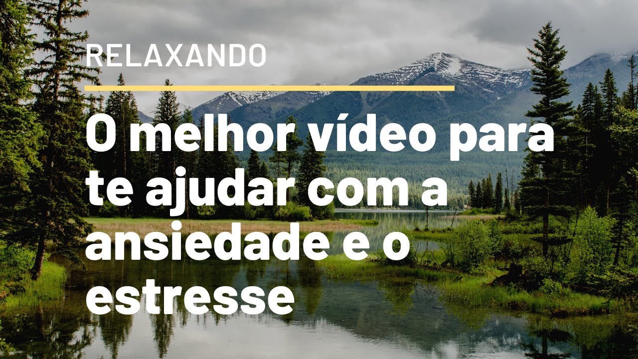 O melhor vídeo para te ajudar com a ansiedade e estresse - YouTube