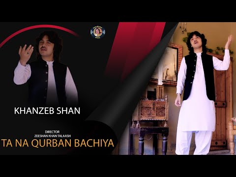 Ta Na Qurban Bachiya Khanzeb Shan Official Pashto New Songs 2024
